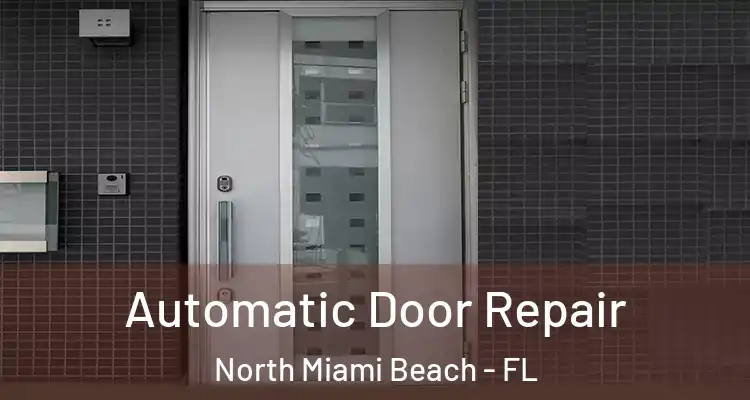  Automatic Door Repair North Miami Beach - FL
