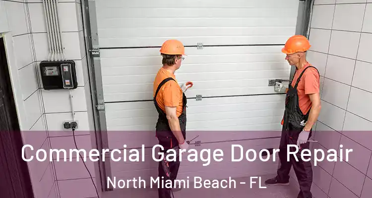  Commercial Garage Door Repair North Miami Beach - FL