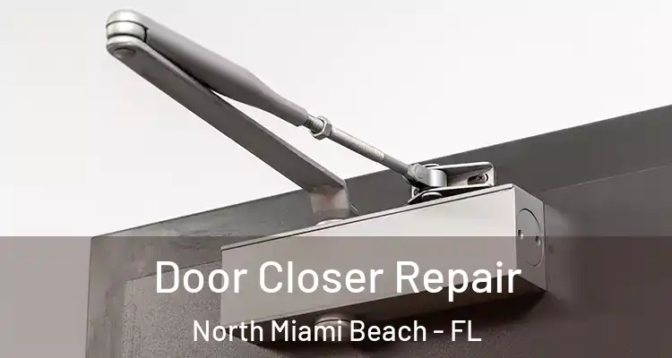  Door Closer Repair North Miami Beach - FL