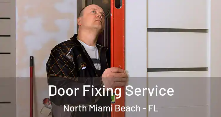  Door Fixing Service North Miami Beach - FL
