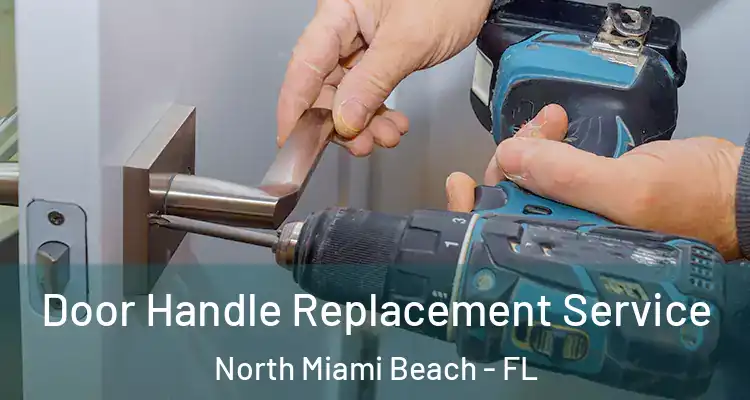  Door Handle Replacement Service North Miami Beach - FL