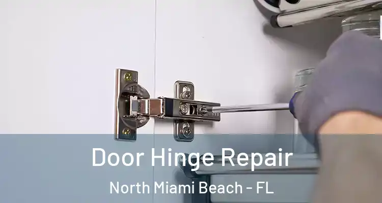  Door Hinge Repair North Miami Beach - FL