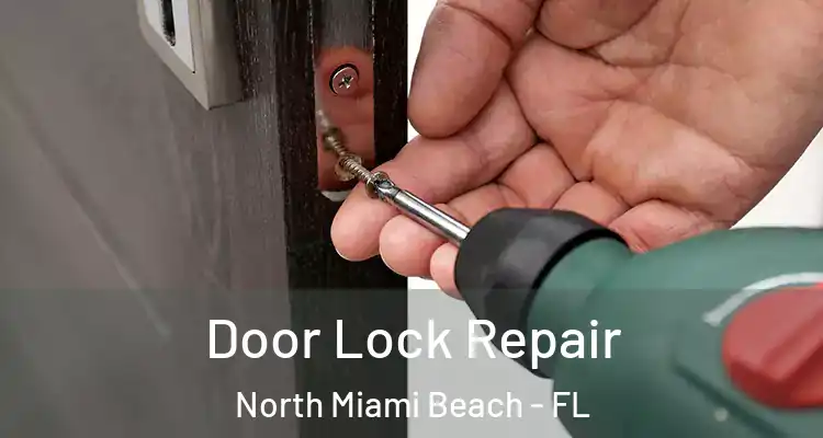  Door Lock Repair North Miami Beach - FL