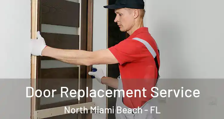  Door Replacement Service North Miami Beach - FL