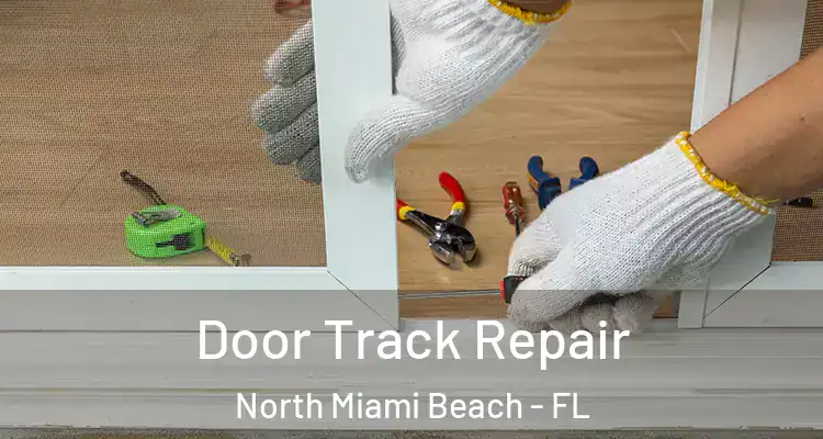  Door Track Repair North Miami Beach - FL
