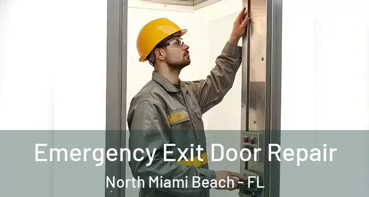  Emergency Exit Door Repair North Miami Beach - FL