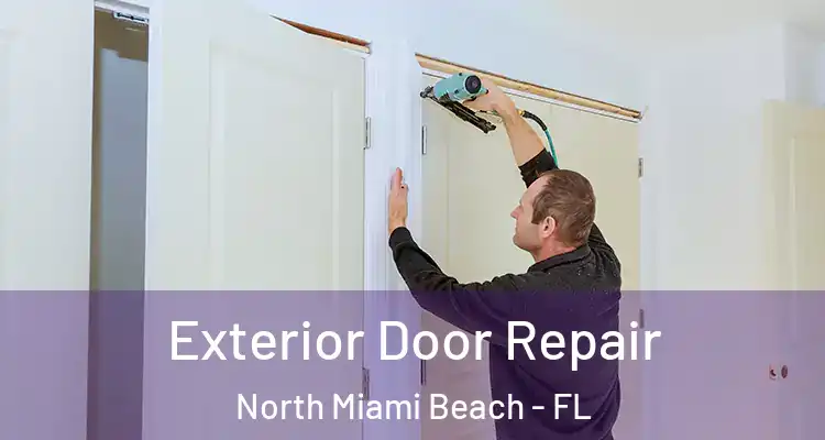  Exterior Door Repair North Miami Beach - FL