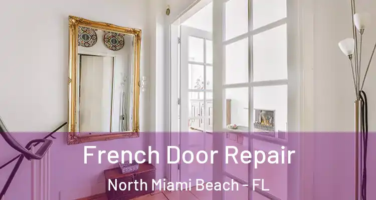  French Door Repair North Miami Beach - FL
