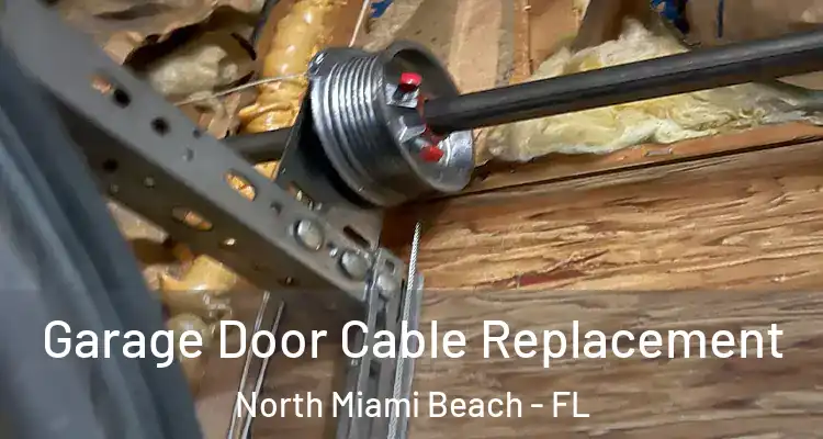  Garage Door Cable Replacement North Miami Beach - FL