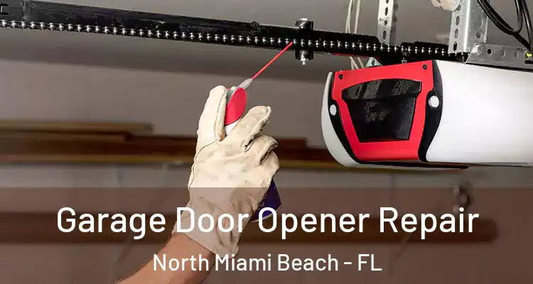  Garage Door Opener Repair North Miami Beach - FL