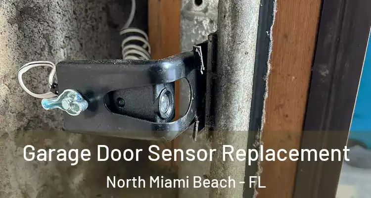  Garage Door Sensor Replacement North Miami Beach - FL