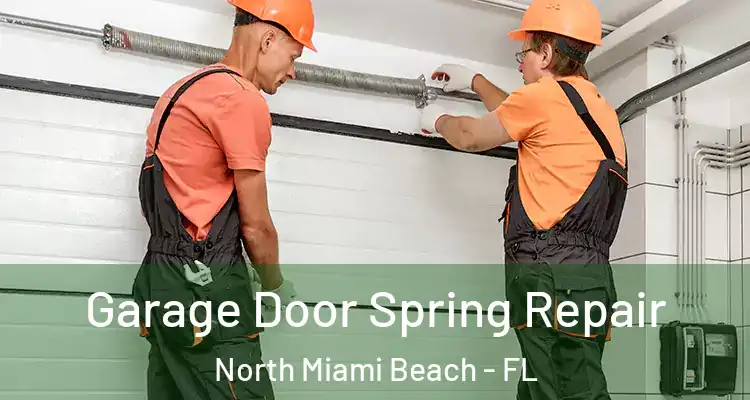  Garage Door Spring Repair North Miami Beach - FL