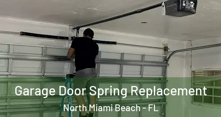  Garage Door Spring Replacement North Miami Beach - FL