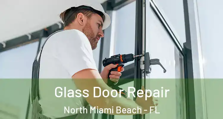  Glass Door Repair North Miami Beach - FL