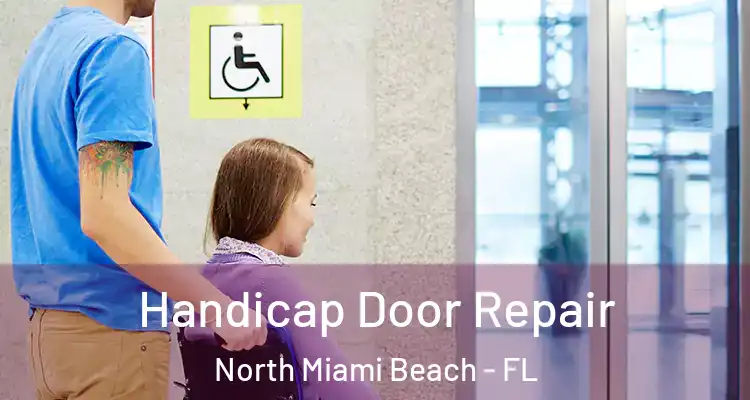 Handicap Door Repair North Miami Beach - FL