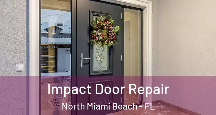  Impact Door Repair North Miami Beach - FL