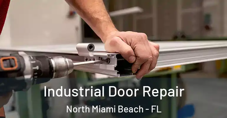  Industrial Door Repair North Miami Beach - FL