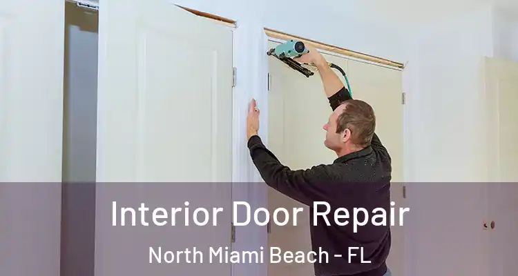  Interior Door Repair North Miami Beach - FL