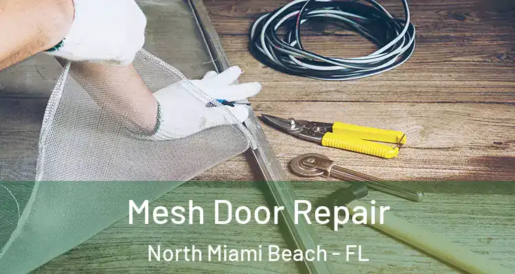  Mesh Door Repair North Miami Beach - FL