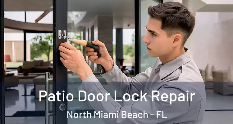  Patio Door Lock Repair North Miami Beach - FL