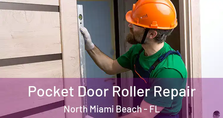  Pocket Door Roller Repair North Miami Beach - FL