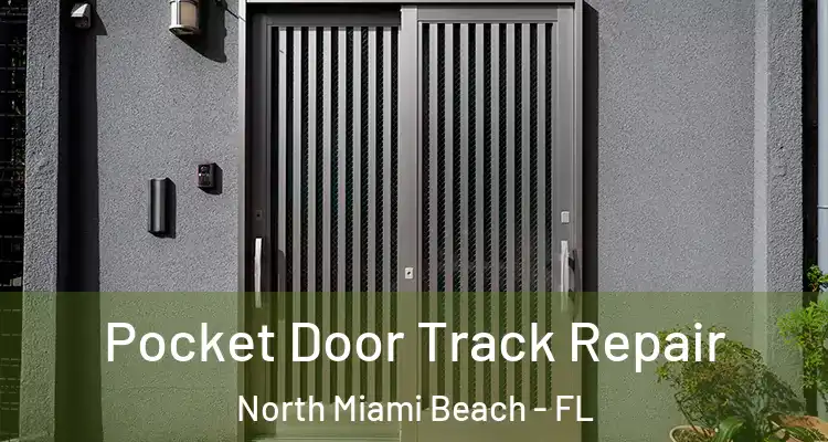  Pocket Door Track Repair North Miami Beach - FL
