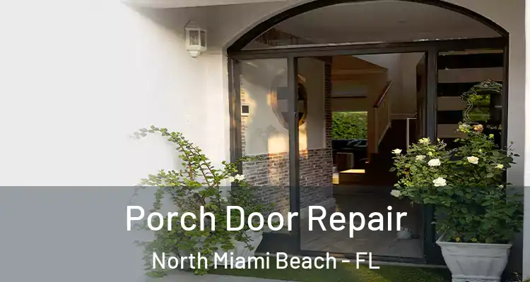  Porch Door Repair North Miami Beach - FL
