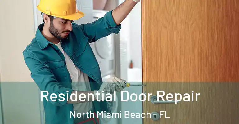  Residential Door Repair North Miami Beach - FL