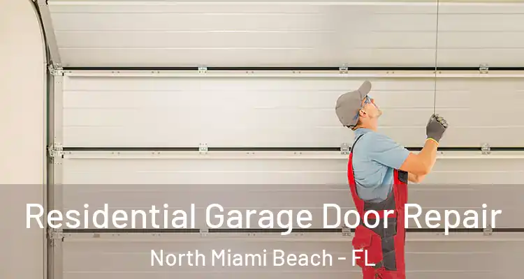  Residential Garage Door Repair North Miami Beach - FL