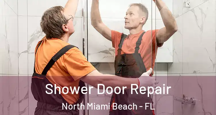  Shower Door Repair North Miami Beach - FL