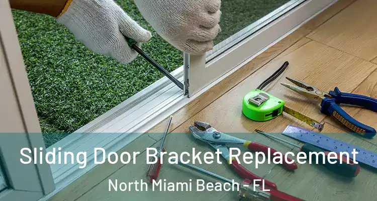  Sliding Door Bracket Replacement North Miami Beach - FL