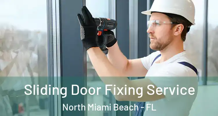  Sliding Door Fixing Service North Miami Beach - FL