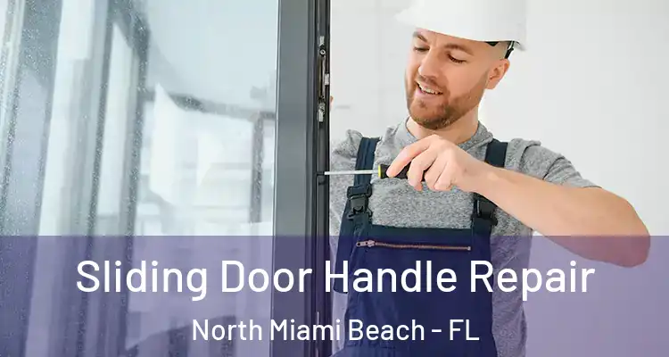  Sliding Door Handle Repair North Miami Beach - FL