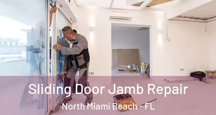  Sliding Door Jamb Repair North Miami Beach - FL