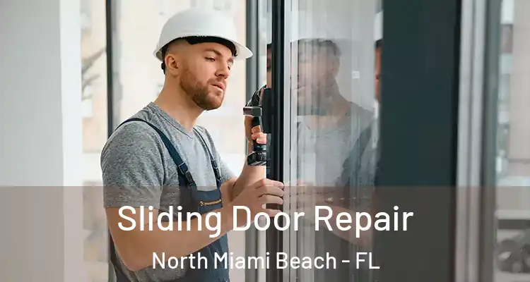  Sliding Door Repair North Miami Beach - FL