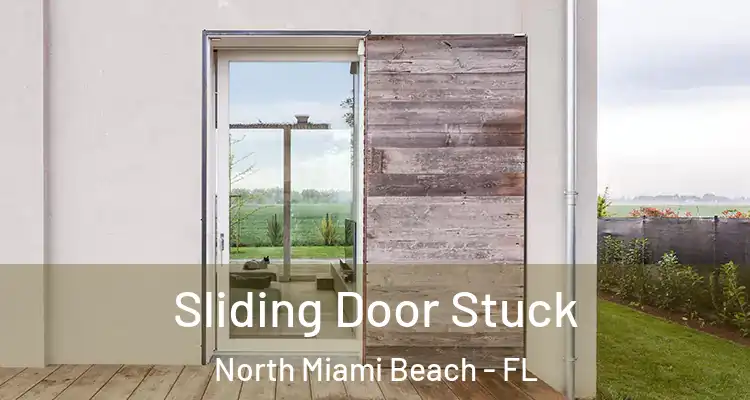  Sliding Door Stuck North Miami Beach - FL