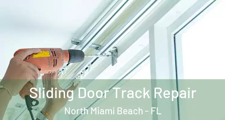  Sliding Door Track Repair North Miami Beach - FL