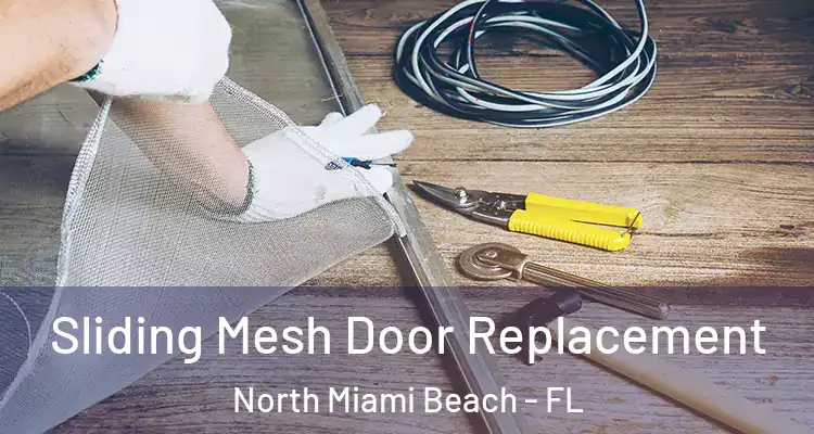  Sliding Mesh Door Replacement North Miami Beach - FL