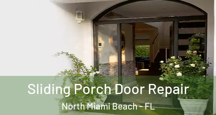  Sliding Porch Door Repair North Miami Beach - FL