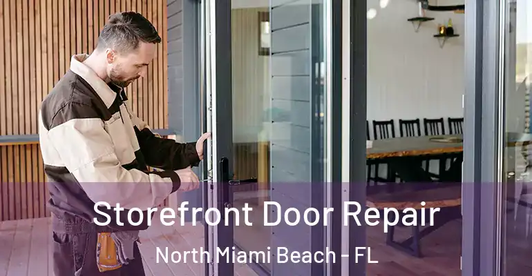  Storefront Door Repair North Miami Beach - FL